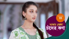 Amar Shona Chander Kona S01E111 16th July 2022 Full Episode