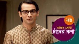 Amar Shona Chander Kona S01E45 11th May 2022 Full Episode