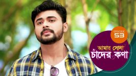 Amar Shona Chander Kona S01E53 19th May 2022 Full Episode