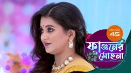 Phaguner Mohona S01 E45 22nd March 2023