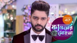 Phaguner Mohona S01 E47 24th March 2023