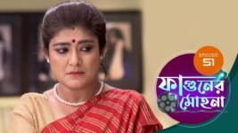 Phaguner Mohona S01 E51 28th March 2023