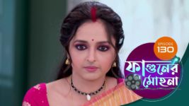 Phaguner Mohona S01 E130 15th June 2023