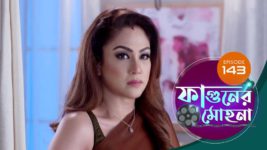 Phaguner Mohona S01 E143 28th June 2023