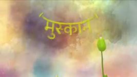 Muskaan S01E23 Muskaan Frees Jaya Full Episode