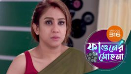 Phaguner Mohona S01 E316 18th December 2023