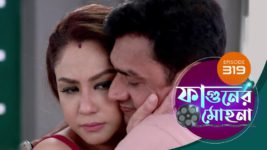 Phaguner Mohona S01 E319 21st December 2023