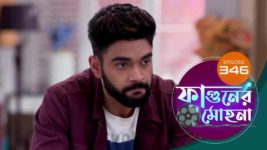 Phaguner Mohona S01 E346 17th January 2024