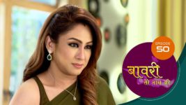 Baawri Tere Naam Ki S01 E50 11th June 2024